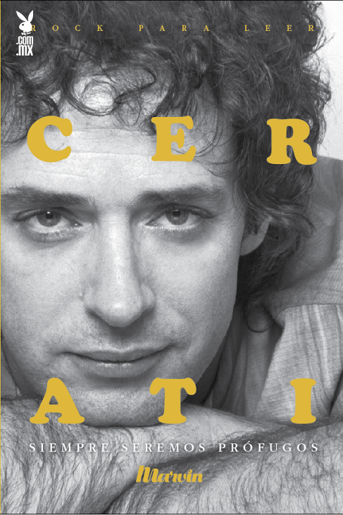 cerati, siempre seremos prófugos playboy méxico